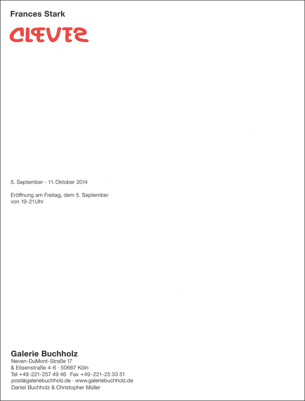 CleverStupid — Frances Stark — Exhibitions — Galerie Buchholz — Image 01